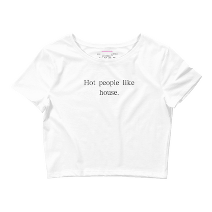 Hot People Like House - Crop Top (White)