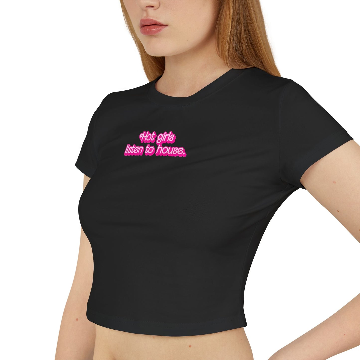 Hot Girls Listen To House - Baby Tee - BERRR SHOP
