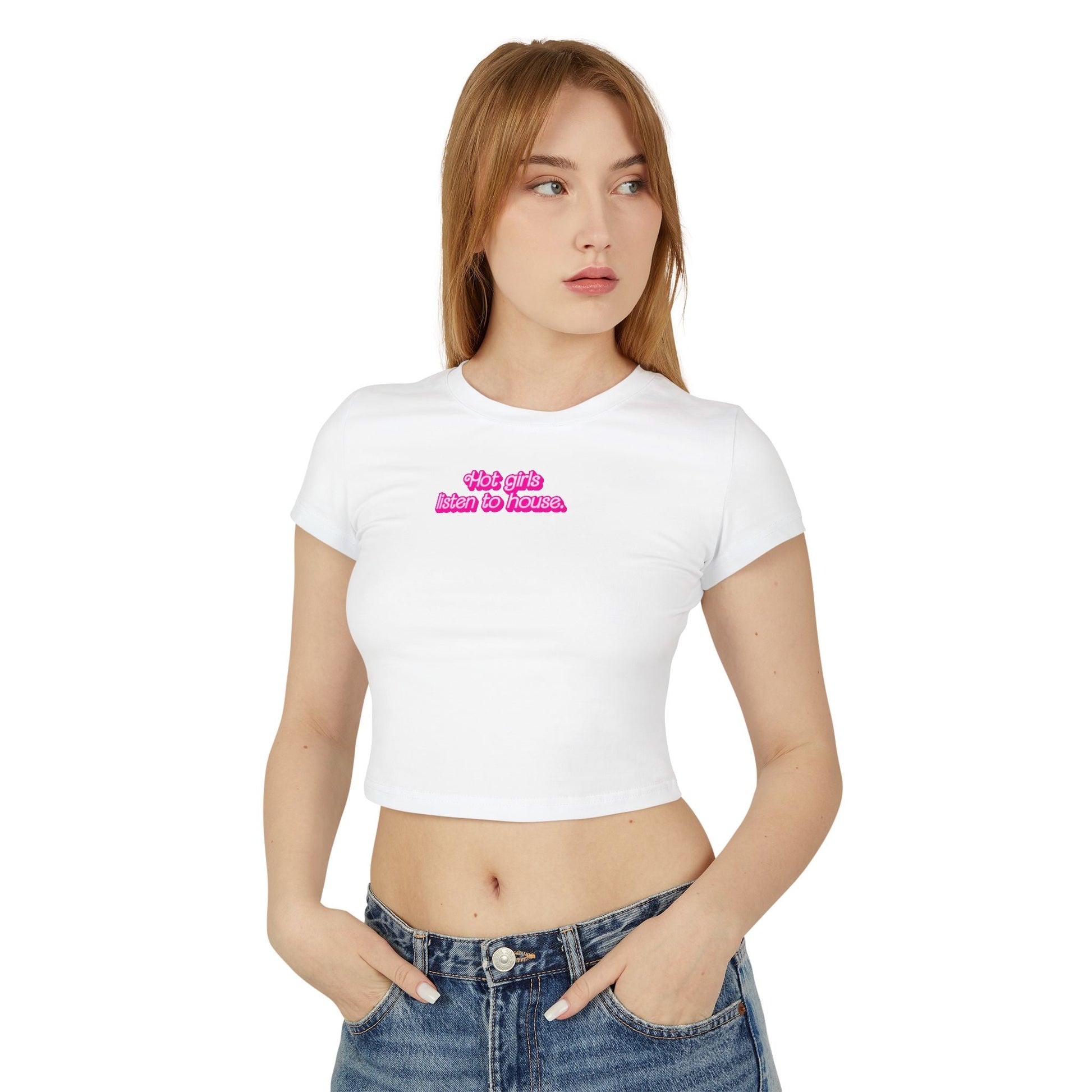 Hot Girls Listen To House - Baby Tee - BERRR SHOP