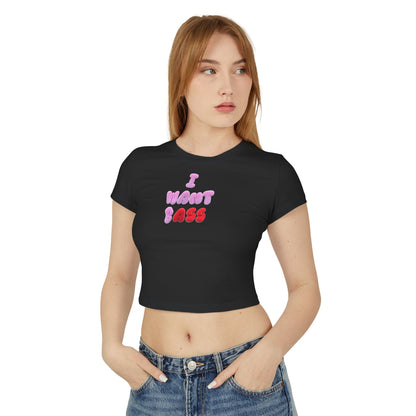I Want Bass - Baby Tee - BERRR SHOP