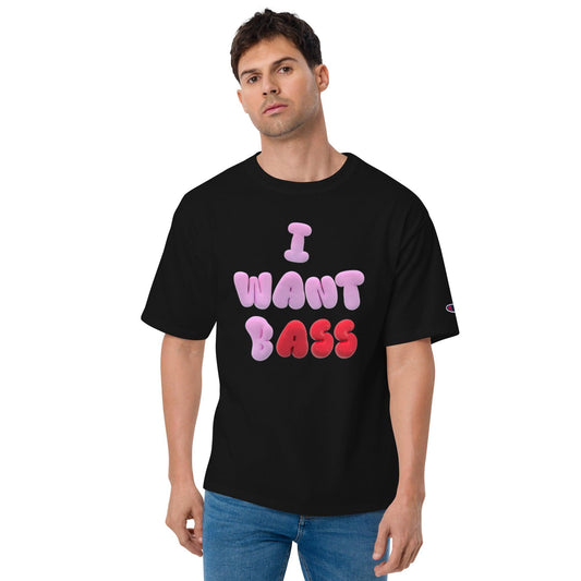 I Want Bass - T Shirt - BERRR SHOP