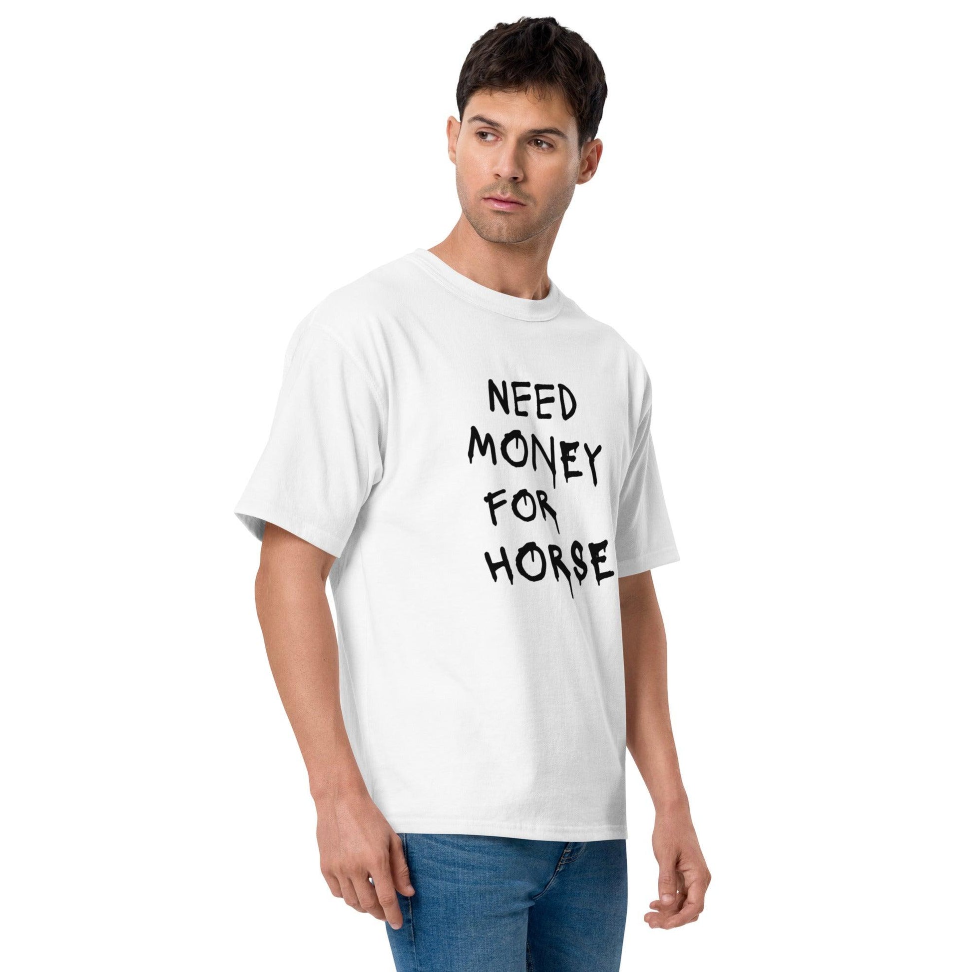 Need Money For Horse - T Shirt - BERRR SHOP