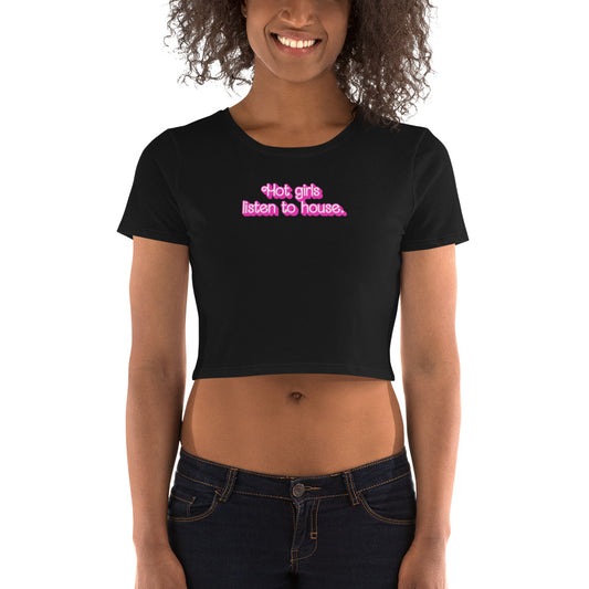 Hot Girls Listen To House - Crop Top